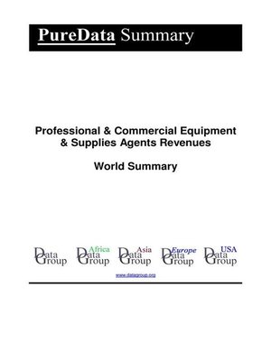 cover image of Professional & Commercial Equipment & Supplies Agents Revenues World Summary